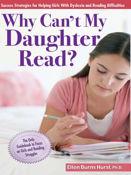 Title details for Why Can't My Daughter Read? by Ellen Burns Hurst - Available